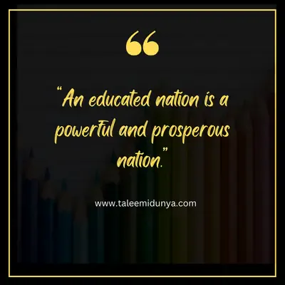 an educated nation is a powerful and prosperous nation.